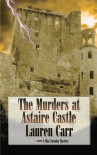 The Murders at Astaire Castle: A Mac Faraday Mystery - Lauren Carr