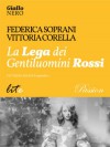 La Lega dei Gentiluomini Rossi - Federica Soprani, Vittoria Corella