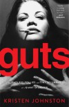 Guts: The Endless Follies and Tiny Triumphs of a Giant Disaster - Kristen Johnston