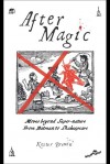 After Magic - Moves Beyond Super-Nature, From Batman to Shakespeare - Kester Brewin