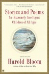 Stories and Poems for Extremely Intelligent Children of All Ages - Harold Bloom