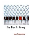 The Danish History - Saxo Grammaticus