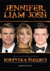 Jennifer, Liam i Josh. Nieautoryzowana biografia gwiazd serii "Igrzyska śmierci" - Danny White