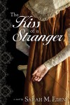 The Kiss of a Stranger: A Regency Romance - Sarah M. Eden