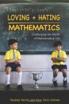 Loving and Hating Mathematics: Challenging the Myths of Mathematical Life - Reuben Hersh, Vera John-Steiner