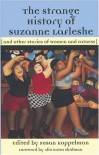 The Strange History of Suzanne LaFleshe: And Other Stories of Women and Fatness - Susan Koppelman, Kates Shulman Alix