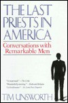 Last Priests in America: Conversations with Remarkable Men - Tim Unsworth