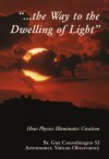 Way To Dwelling Of Light (FROM VATICAN OBSERVA) - Guy J. Consolmagno