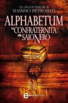 Alphabetum. La Confraternita Del Saio Nero - Massimo Pietroselli