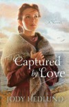 Captured by Love - Jody Hedlund