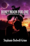 Honeymoon for one - Stephanie Bedwell-Grime