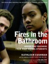 Fires in the Bathroom: Advice for Teachers from High School Students - Kathleen Cushman, Lisa Delpit