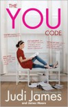 The You Code: What Your Habits Say About You - Judi James, James Moore