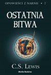 Ostatnia bitwa - Clive Staples Lewis