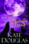 Wolf Tales 1.5:  Chanku Rising - Kate Douglas