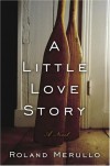 A Little Love Story - Roland Merullo