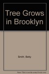 A tree grows in Brooklyn - Betty  Smith