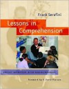 Lessons in Comprehension: Explicit Instruction in the Reading Workshop - Frank Serafini, Serafini