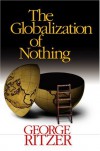 The Globalization of Nothing - George Ritzer