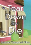 Tear Down and Die - Joanna Campbell Slan