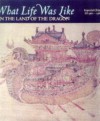 What Life was Like in the Land of the Dragon: Imperial China Ad 960-1368 - Time-Life Books