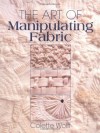 The Art of Manipulating Fabric - Colette Wolff