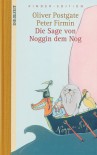 Die Sage von Noggin dem Nog - Oliver Postgate, Peter Firmin