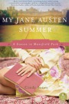 My Jane Austen Summer: A Season in Mansfield Park - Cindy Jones