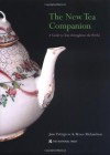 The New Tea Companion: A Guide to Teas Throughout the World - Jane Pettigrew, Bruce Richardson