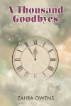 A Thousand Goodbyes - Zahra Owens