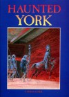 Haunted York: The Pitkin Guide - Rupert Matthews