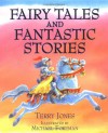 Fairy Tales and Fantastic Stories - Terry Jones, Michael Foreman