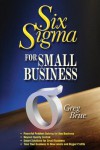 Six Sigma For Small Business - Greg Brue