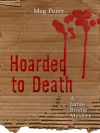 Hoarded to Death - Meg Perry