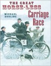 The Great Horse-Less Carriage Race - Michael Dooling