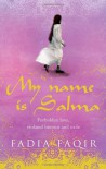 My Name Is Salma - Fadia Faqir