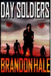 Day Soldiers - Brandon Hale