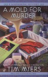 A Mold For Murder - Tim Myers