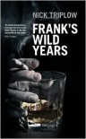 Frank's Wild Years - Nick Triplow