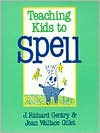 Teaching Kids to Spell - J. Richard Gentry