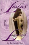 Ladies of the Lamplight - Kay Reynolds Blair