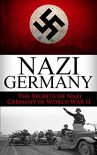 World War 2 Nazi Germany: The Secrets of Nazi Germany in World War II (Nazi Germany, the third reich, rise and fall, the wolf's lair, Hitler, World War ... Germany, Nuremberg Trials,auschwitz Book 1) - Ryan Jenkins, Nazi Germany, Third Reich, Adolf Hitler, Wolf's Lair, Nuremburg Trials, Auschwitz camp