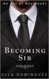 Becoming Sir - Ella Dominguez