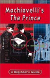 Machiavelli's The Prince - George Myerson
