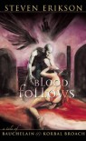 Blood Follows - Steven Erikson