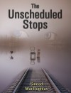 The Unscheduled Stops - Sinead MacDughlas