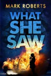 What She Saw - Mark Roberts