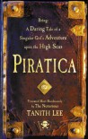 Piratica: Being a Daring Tale of a Singular Girl's Adventure Upon the High Seas - Tanith Lee