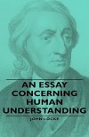 An Essay Concerning Human Understanding - John Locke