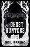 The Ghost Hunters - Neil  Spring